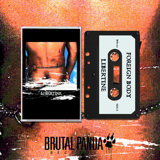 FOREIGN BODY - Libertine - Cassette Tape (PRE-ORDER)