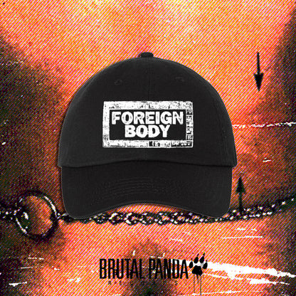 FOREIGN BODY - Embroidered Sewn on Patch Logo Dad Hat